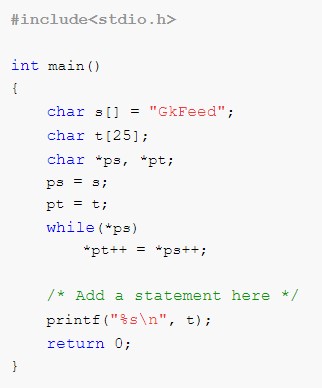 Pointers - Point Out Correct Statements 8 Which statement will you add to the following program to ensure that the program outputs